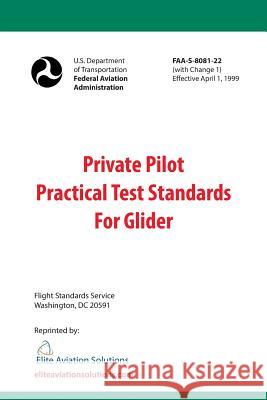 Private Pilot Practical Test Standards For Glider (FAA-S-8081-22) Elite Aviation Solutions 9781939878137 Elite Aviation Solutions