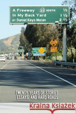 A Freeway In My Backyard Daniel Keys Moran 9781939888280 Comicmix LLC