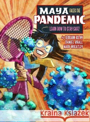 Maya Faces The Pandemic Jerriann Kutny, Mark Wheatley, Daniel Krall 9781939888990 Comicmix LLC