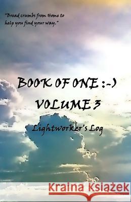Book of One: -): Volume 3 Lightworker's Log S. a. M 9781939890207 Sam