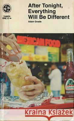 After Tonight, Everything Will Be Different Adam Gnade 9781939899989 Bread & Roses Press