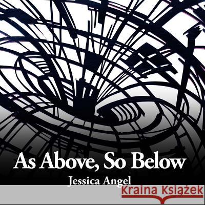 As Above, So Below Jessica Angel 9781939901033 AC Institute