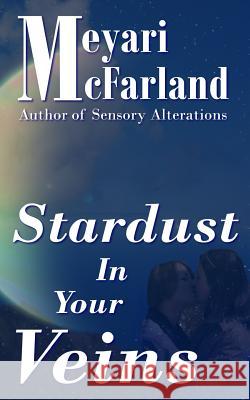 Stardust In Your Veins McFarland, Meyari 9781939906267 Mary M Raichle