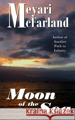 Moon of the Sea Meyari McFarland 9781939906311 Mary M Raichle