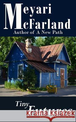 Tiny Futures Meyari McFarland 9781939906960 Mary M Raichle