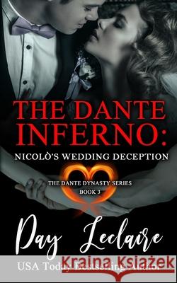 Nicolò's Wedding Deception (The Dante Dynasty Series: Book#3): The Dante Inferno LeClaire, Day 9781939925343 Day LeClaire Inc