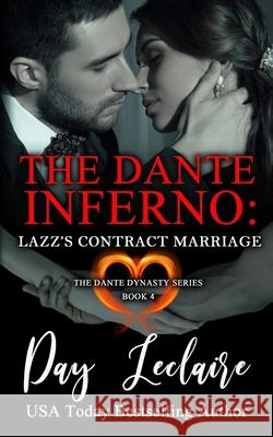 Lazz's Contract Marriage (The Dante Dynasty Series: Book#4): The Dante Inferno Day LeClaire 9781939925350 Day LeClaire Inc