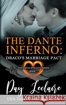 Draco's Marriage Pact (The Dante Dynasty Series: Book#7): The Dante Inferno Day LeClaire 9781939925381 Day LeClaire Inc