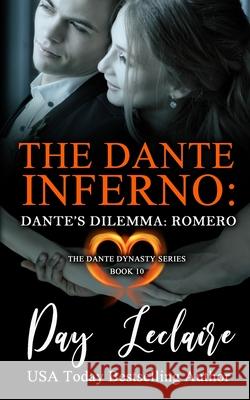 Dante's Dilemma: Romero (The Dante Dynasty Series: Book#10): The Dante Inferno Day LeClaire 9781939925411 Day LeClaire Inc