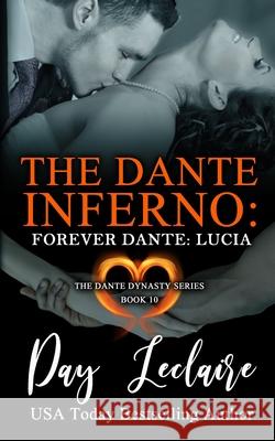 Forever Dante: Lucia (The Dante Dynasty Series: Book#11): The Dante Inferno Day LeClaire 9781939925428 Day LeClaire Inc