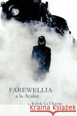 Farewellia a la Aralee Ralph L 9781939929105 DOS Madres Press