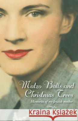 Matzo Balls and Christmas Trees: Memories of My Jewish Mother Lauterbach, Randi Wolf 9781939930170 Belle Isle Books