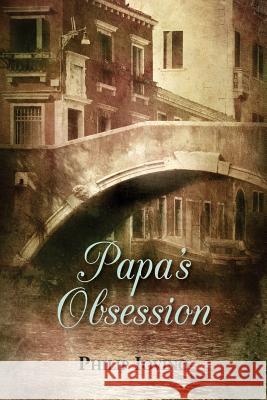 Papa's Obsession Philip Iovino   9781939930507 Belle Isle Books