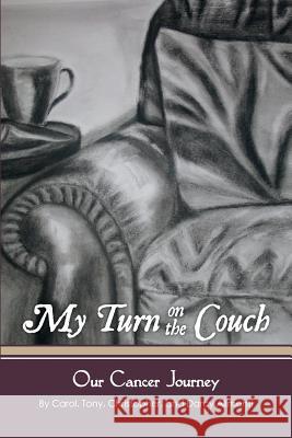 My Turn on the Couch: Our Cancer Journey Carol Alimenti Tony Aliment Chris Alimenti 9781939930934 Belle Isle Books