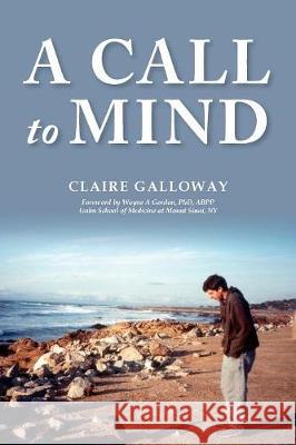 A Call to Mind: A Story of Undiagnosed Childhood Traumatic Brain Injury Claire Galloway 9781939930941 Brandylane Publishers, Inc.