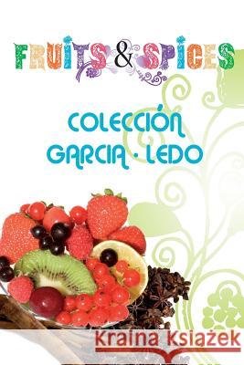 Fruits and Spices Coleccion Garcia-Ledo 9781939948038 Dhar Services