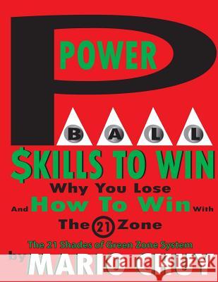 Powerball Skill to Win: The 21 Shades of Green zone system Chuy, Mario 9781939948113 Dhar Services