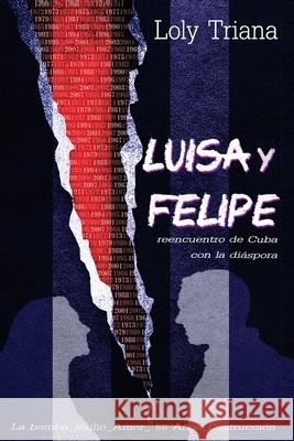 Luisa y Felipe Triana, Loly 9781939948151