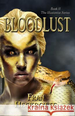 Bloodlust Fran Heckrotte 9781939950130 Novel Ideas Publishing, LLC