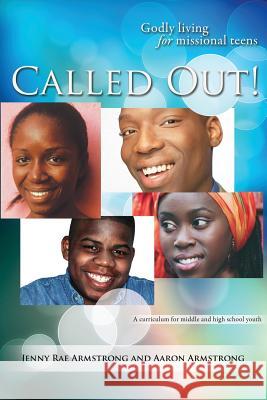 Called Out: Godly Living for Missional Teens (Africa) Jenny Rae Armstrong Aaron Armstrong Aaron Armstrong 9781939971159