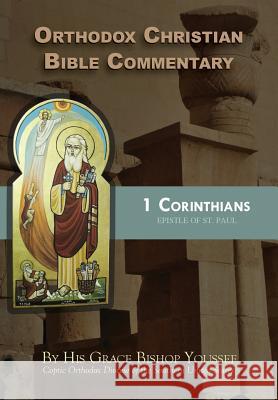 Orthodox Christian Bible Commentary: 1 Corinthians Bishop Youssef Marilyn Ekladios 9781939972101