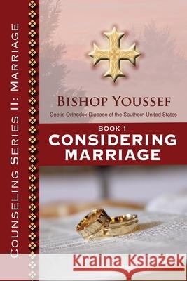 Book 1: Considering Marriage Bishop Youssef 9781939972347