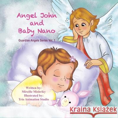 Angel John and Baby Nano Mireille Mishriky, Trio Animation Studio 9781939972361 St. Mary & St. Moses Abbey