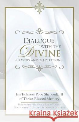 Dialogue with the Divine Pope Shenouda III 9781939972460