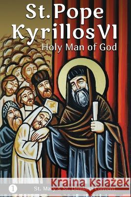 St. Pope Kyrillos VI: Holy Man of God St Mary & St Demiana Convent   9781939972651 St. Mary & St. Moses Abbey Press