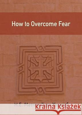 How to Overcome Fear Metropolitan Youssef   9781939972705