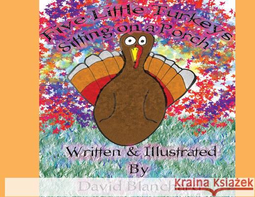 Five Little Turkeys Sitting on a Porch David Blanchard 9781939977656 Storybook Manga