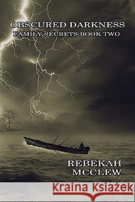 Obscured Darkness Rebekah McClew 9781939985385 Mystic Hollow Publishing LLC