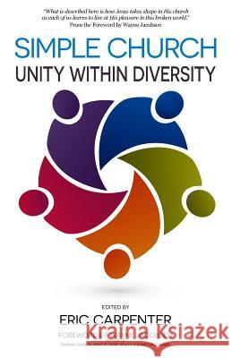 Simple Church: Unity Within Diversity Eric Carpenter Eric Carpenter Wayne Jacobsen 9781939992284