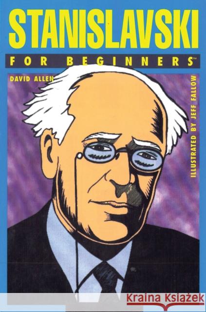 Stanislavski for Beginners David (David Allen) Allen 9781939994356 For Beginners