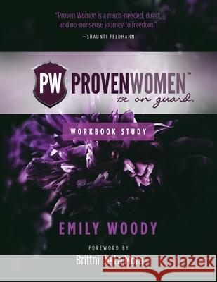 Proven Women Workbook Study Shane James O'Neill Joel Hesch Allie Hudson 9781940011233 Proven Men Ministries