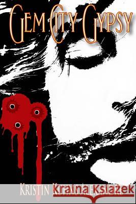 Gem City Gypsy Kristin Kuhns Alexandre 9781940016023 Sisterhood Publications