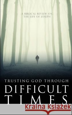 Trusting God Through Difficult Times Hamp Le 9781940042282 Commission Publishing