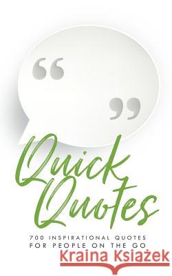 Quick Quotes: 700 Inspirational Quotes for People on the Go Hamp Le 9781940042411