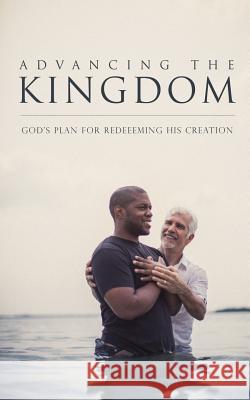 Advancing the Kingdom: God's Plan for Redeeming His Creation Hamp Le 9781940042596