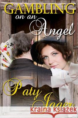 Gambling on an Angel Paty Jager 9781940064147 Windtree Press