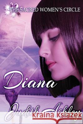 Diana: The Queen of Swords and the Knight of Pentacles Judith Ashley 9781940064550 Windtree Press