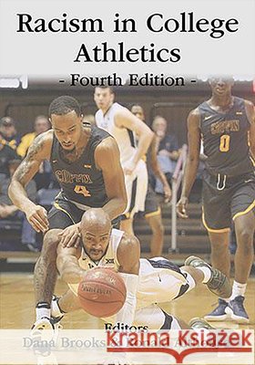 Racism in College Athletics Dana Brooks, Ronald Althouse 9781940067476