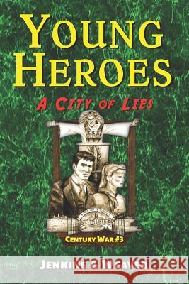 A City of Lies: Century War Book 3 Mark Weaver Storyshopusa                             John Jenkins 9781940072173