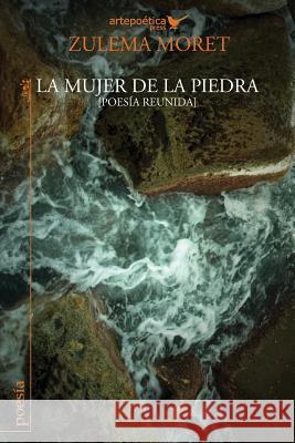 La mujer de la piedra: poesia reunida Farina, Maria Jesus 9781940075143 Artepoetica Press Inc.