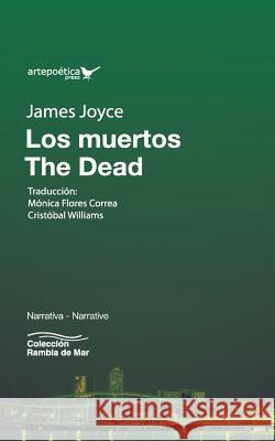 Los Muertos / The Dead James Joyce Monica Flore Cristobal Williams 9781940075570