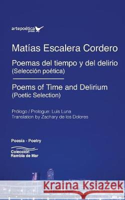 Poemas del tiempo y del delirio / Poems of Time and Delirium de Los Dolores, Zachary 9781940075693 Artepoetica Press Inc.