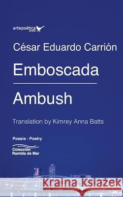 Emboscada / Ambush Kimrey Anna Batts Cesar Eduardo Carrion 9781940075709 Artepoetica Press Inc.
