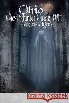 Ohio Ghost Hunter Guide VI Jannette Quackenbush 9781940087092 21 Crows Dusk to Dawn Publishing