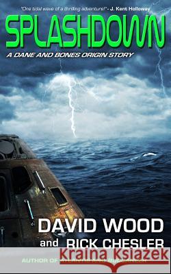 Splashdown: A Dane and Bones Origins Story David Wood Rick Chesler 9781940095172 Gryphonwood Press