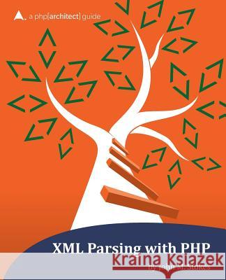 XML Parsing with PHP: a php[architect] guide Merida, Oscar a. 9781940111162 PHP[Architect]